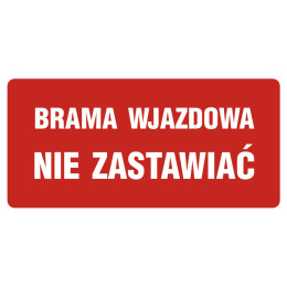 ZNAK - BRAMA WJAZDOWA - NIE ZASTAWIAĆ - PB086 DE PN